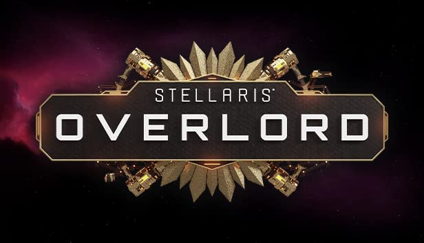 Допълнение Stellaris: Overlord - PC [Кода на онлайн-игра]